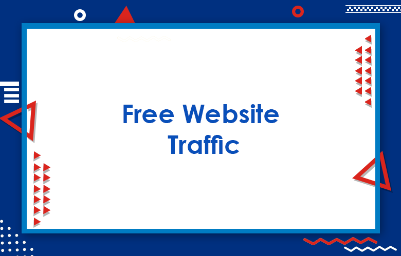 Free Website Traffic : Ways To Increase Website Traffic In 2024