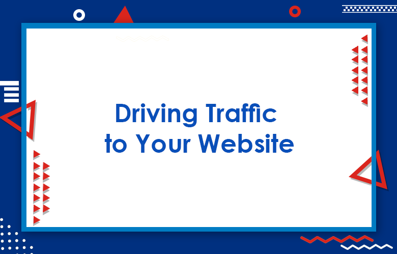 Ultimate Strategies For Driving Traffic To Your Website