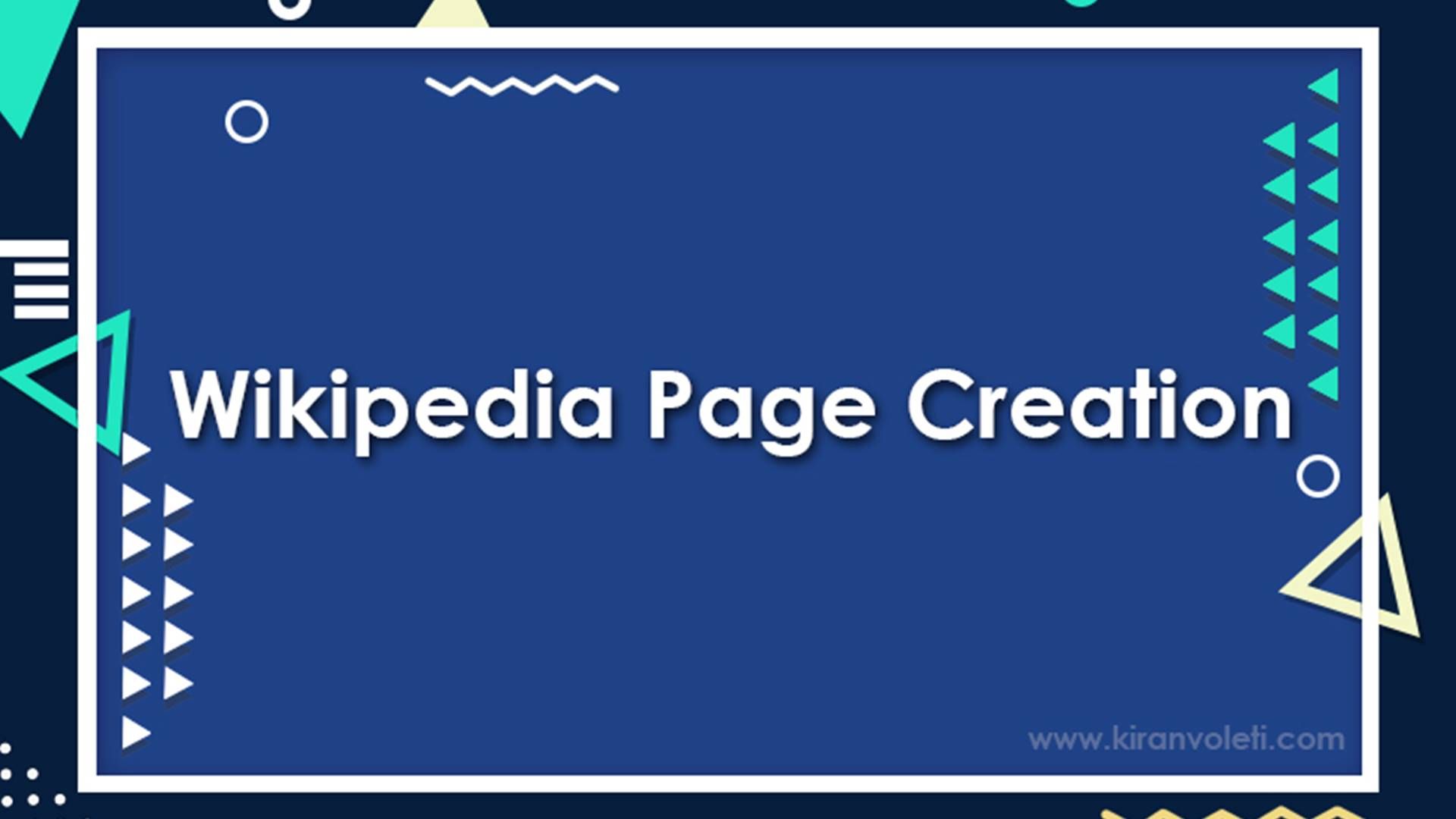 The Ultimate Guide To Wikipedia Page Creation - Kiran Voleti Media