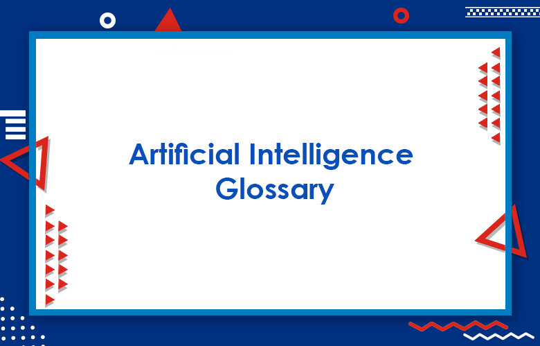 The Artificial Intelligence Glossary