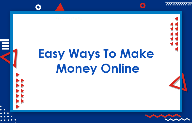 500+ Easy Ways To Make Money Online : How To Earn Money Online
