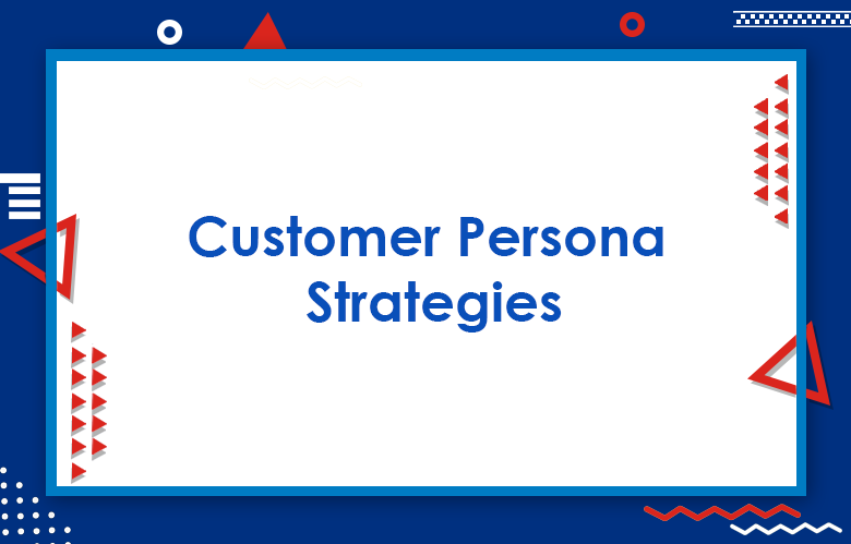 Customer Persona Strategy