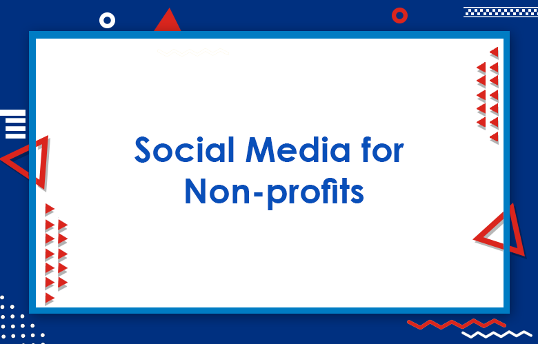 Social Media For Non-profits: Best Practices For Non-profits