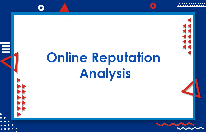 Online Reputation Analysis: Must-Have Online Reputation Analysis Strategies