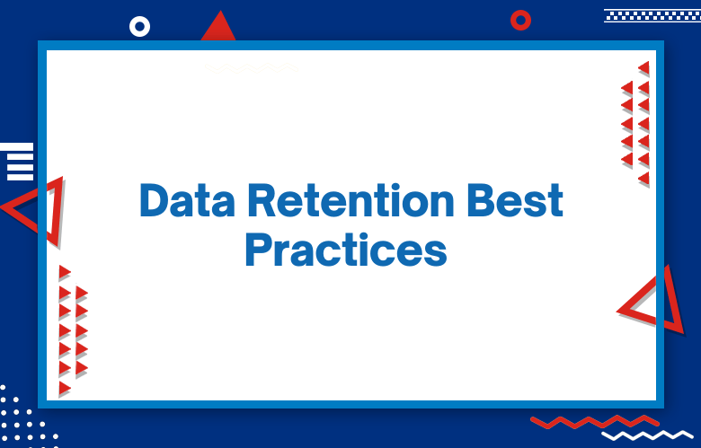 Data Retention Best Practices