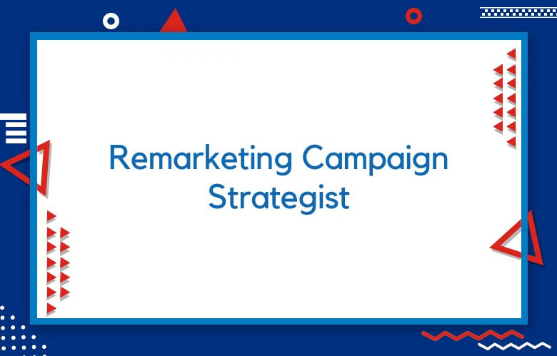 Remarketing Campaign Strategist