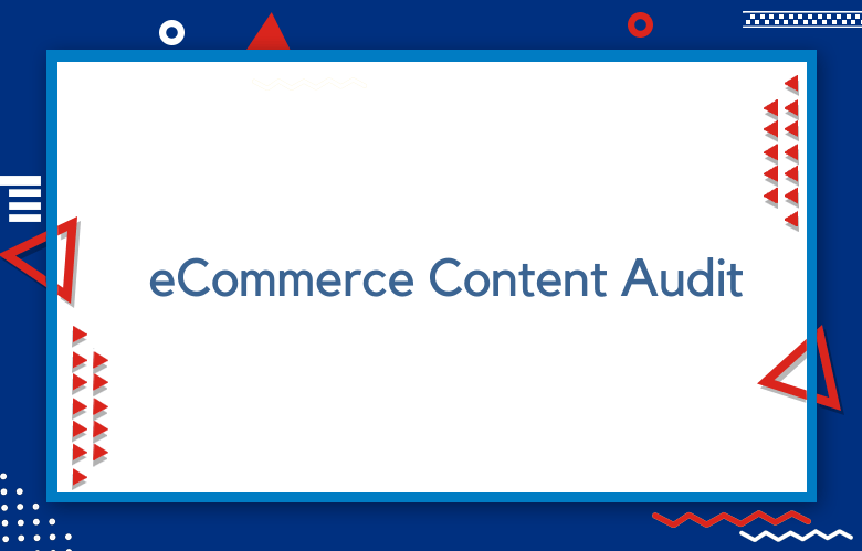 ECommerce Content Audit