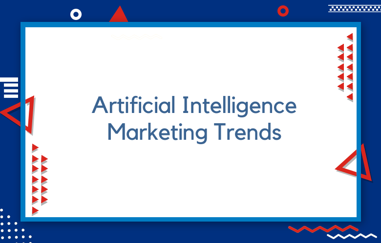 Artificial Intelligence Marketing Trends To Follow In 2023
