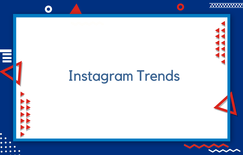 Instagram Trends