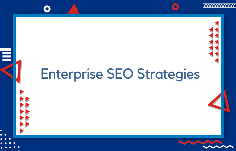 Enterprise SEO Strategies