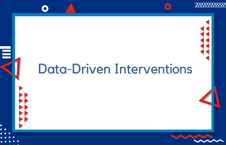 Data-driven Interventions