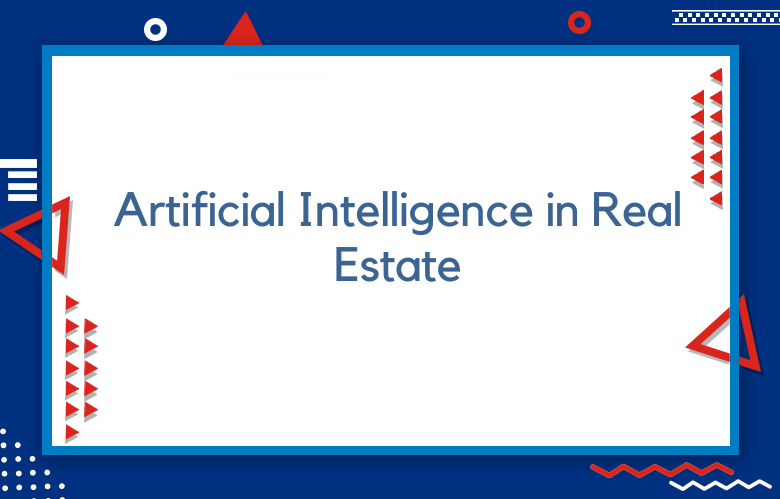 How Artificial Intelligence Changes The Real Estate Marketing