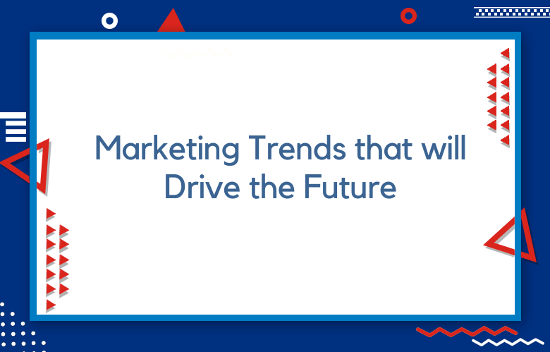 Marketing Trends