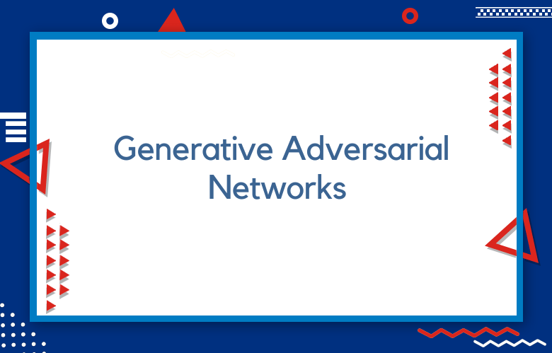 AI In Marketing: Generative Adversarial Networks (GANs)