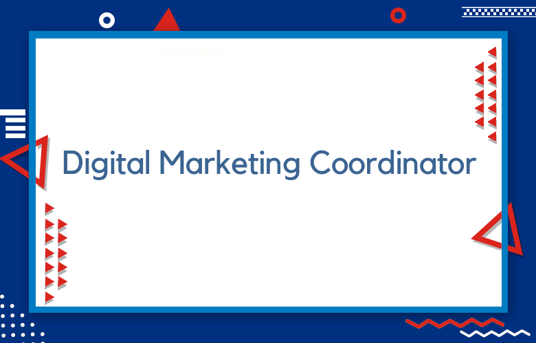 What Does A Digital Marketing Coordinator Do?