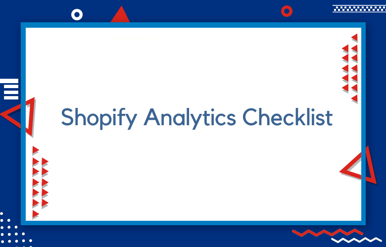 Shopify Analytics Checklist