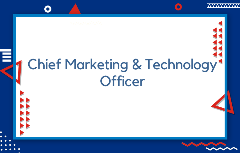 Chief Marketing And Technology Officer