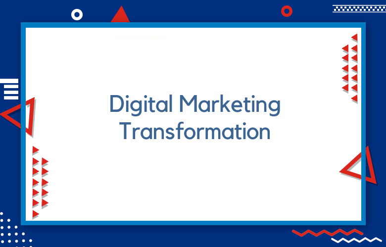 Digital Marketing Transformation