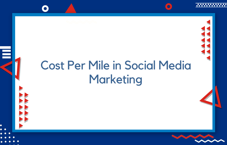 How Will You Calculate The Cost Per Mile In Social Media Marketing