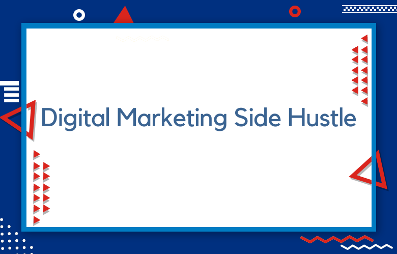 What Is A Digital Marketing Side Hustle?