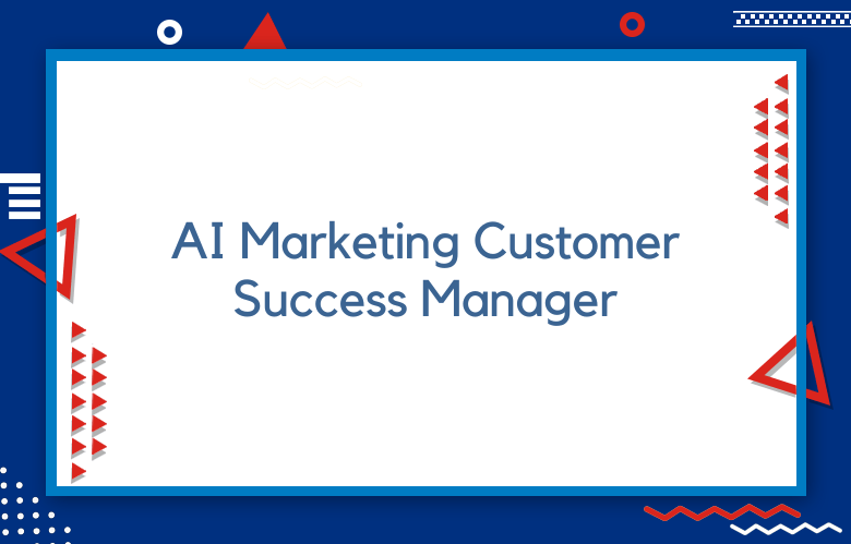 AI Marketing Customer Success Manager