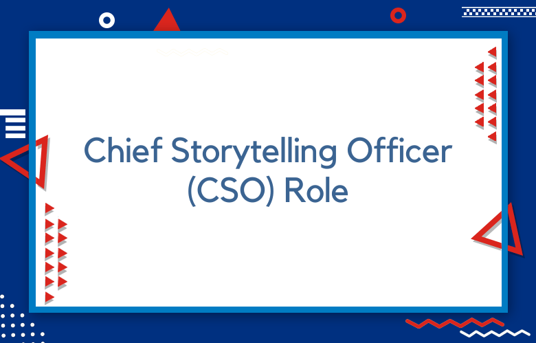 Chief Storytelling Officer (CSO) Role