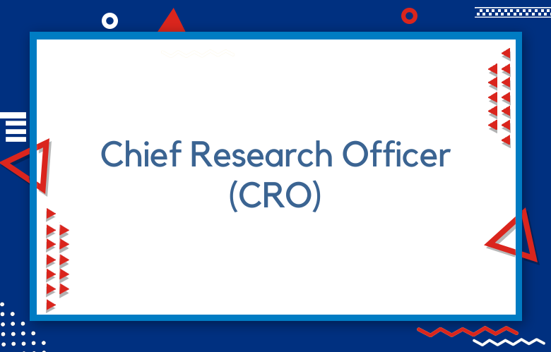 Chief Research Officer (CRO)