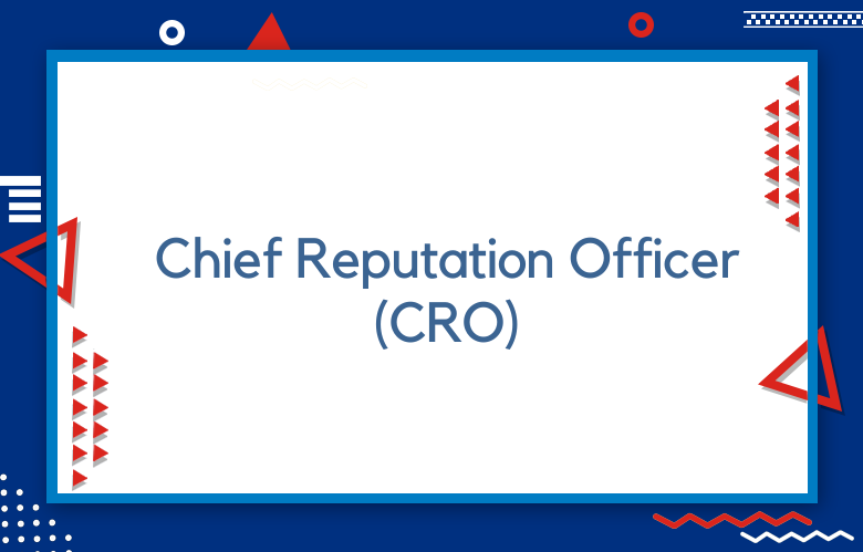 Chief Reputation Officer (CRO)