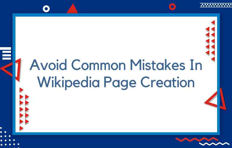 Avoid Common Mistakes In Wikipedia Page Creation