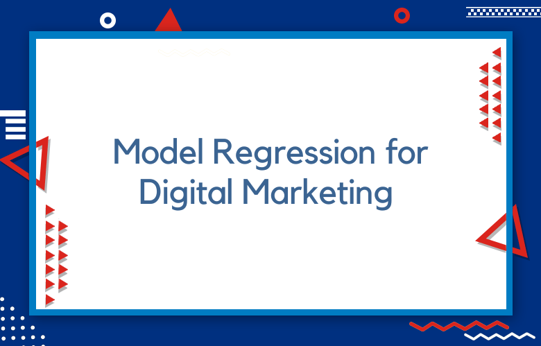 Model Regression For Digital Marketing