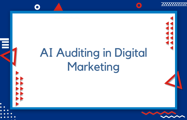 AI Auditing & Governance Best Practices In Digital Marketing