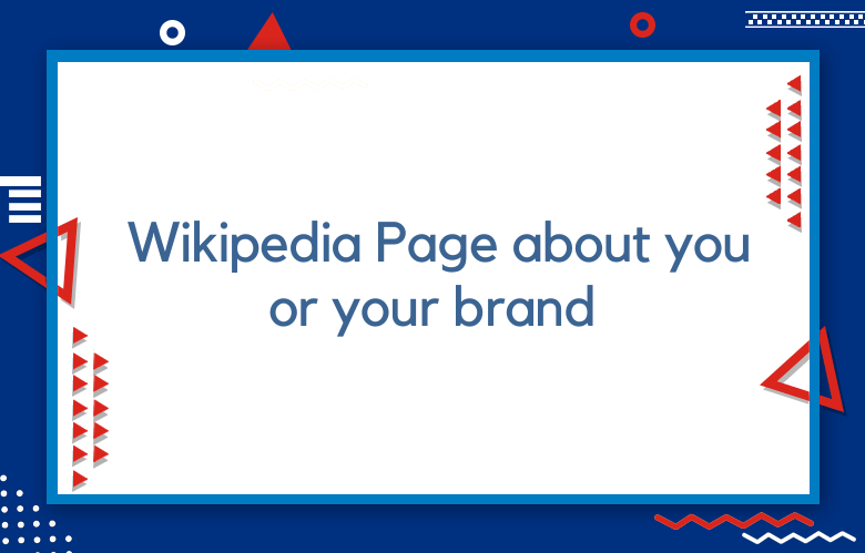 Wikipedia Page About You Or Your Brand