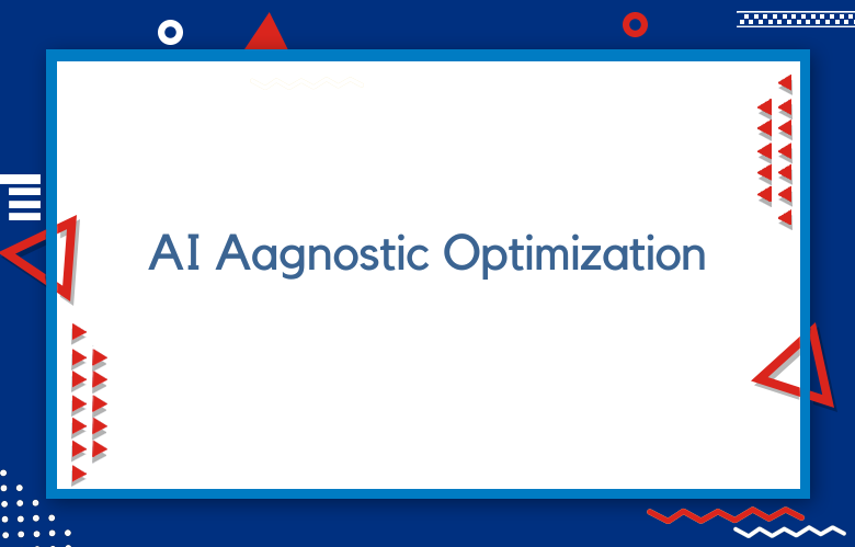 AI Aagnostic Optimization