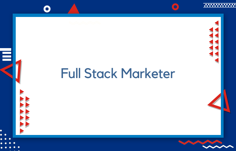 Full Stack Marketer