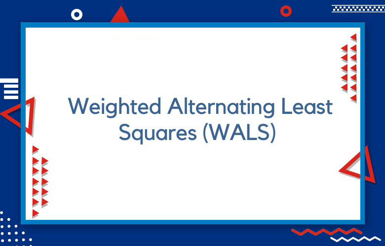 Weighted Alternating Least Squares (WALS)