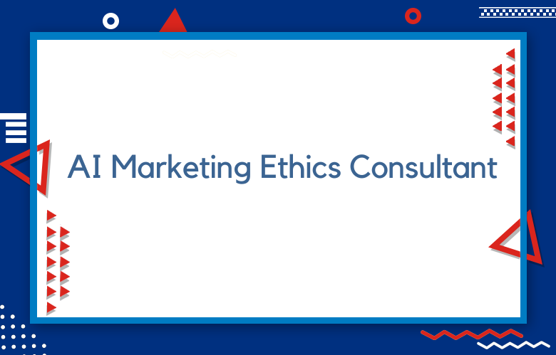 How An AI Marketing Ethics Consultant Boosts Responsible AI Practices