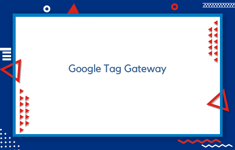 Google Tag Gateway