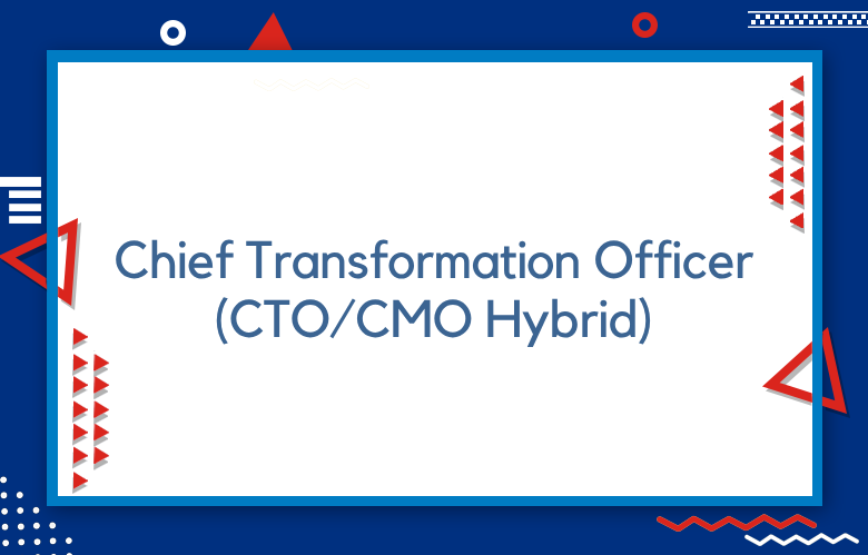 Chief Transformation Officer (CTO/CMO Hybrid)