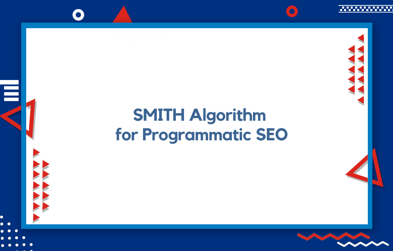 SMITH Algorithm For Programmatic SEO